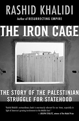 Iron Cage: The Story of the Palestinian Struggle for Statehood