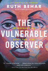 Vulnerable Observer: Anthropology That Breaks Your Heart