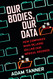 Our Bodies Our Data: How Companies Make Billions Selling Our Medical