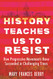 History Teaches Us to Resist
