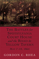 Battles for Spotsylvania Court House and the Road to Yellow