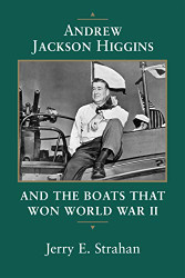 Andrew Jackson Higgins and the Boats that Won World War II - Eisenhower