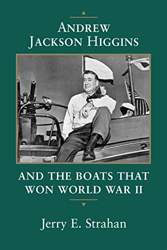 Andrew Jackson Higgins and the Boats that Won World War II - Eisenhower