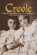 Creole: The History and Legacy of Louisiana's Free People of Color