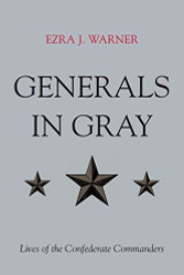 Generals in Gray: Lives of the Confederate Commanders
