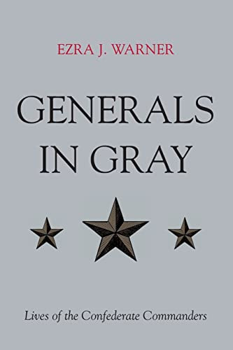Generals in Gray: Lives of the Confederate Commanders