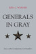 Generals in Gray: Lives of the Confederate Commanders