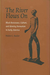 River Flows On: Black Resistance Culture and Identity Formation