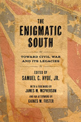 Enigmatic South: Toward Civil War and Its Legacies