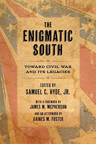 Enigmatic South: Toward Civil War and Its Legacies