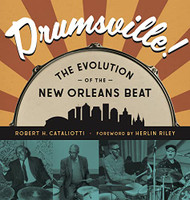 Drumsville! The Evolution of the New Orleans Beat