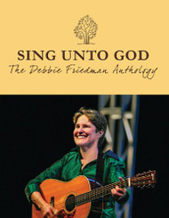 Sing Unto God - The Debbie Friedman Anthology