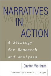 Narratives in Action: A Strategy for Research and Analysis
