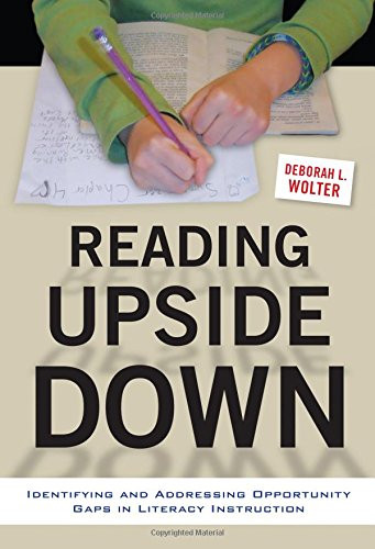 Reading Upside Down: Identifying and Addressing Opportunity Gaps