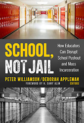 School Not Jail: How Educators Can Disrupt School Pushout and Mass