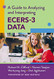 Guide to Analyzing and Interpreting ECERS-3 Data