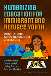 Humanizing Education for Immigrant and Refugee Youth