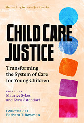 Child Care Justice: Transforming the System of Care for Young