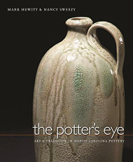 Potter's Eye: Art and Tradition in North Carolina Pottery