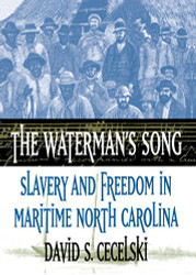 Waterman's Song: Slavery and Freedom in Maritime North Carolina