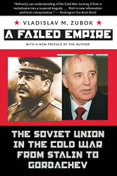 Failed Empire: The Soviet Union in the Cold War from Stalin