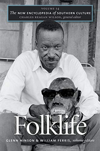 New Encyclopedia of Southern Culture: Volume 14: Folklife - The New