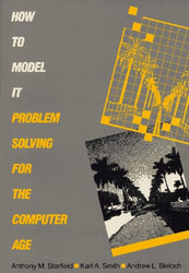 How to Model It: Problem Solving for the Computer Age