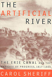 Artificial River: The Erie Canal and the Paradox of Progress