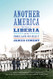 Another America: The Story of Liberia and the Former Slaves Who Ruled