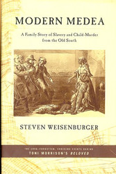 Modern Medea: A Family Story of Slavery and Child-Murder from the Old