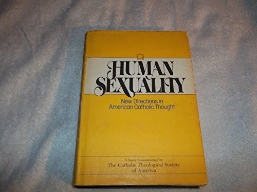 Human Sexuality: New Directions in American Catholic Thought: A Study