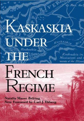 Kaskaskia Under the French Regime (Shawnee Classics)