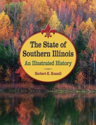 State of Southern Illinois: An Illustrated History