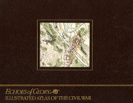 Illustrated Atlas of the Civil War (Echoes of Glory)