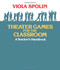 Theater Games for the Classroom: A Teacher's Handbook