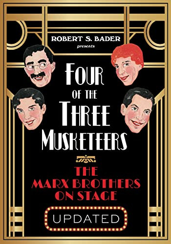 Four of the Three Musketeers: The Marx Brothers on Stage