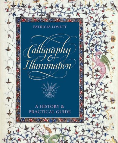 Calligraphy and Illumination: A History and Practical Guide