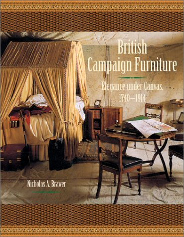 British Campaign Furniture: Elegance Under Canvas 1740-1914