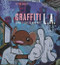 Graffiti L.A: Street Styles and Art (with cd-rom)