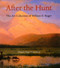 After the Hunt: The Art Collection of William B. Ruger