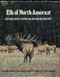 Elk of North America: Ecology and Management