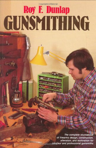 Gunsmithing: The complete sourcebook of firearms design construction