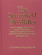 Springfield 1903 Rifles - The Illustrated Documented Story