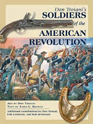 Don Troiani's Soldiers of the American Revolution