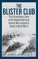 Blister Club: The Extraordinary Story of the Downed American