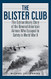 Blister Club: The Extraordinary Story of the Downed American