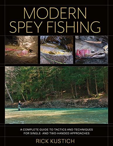 Modern Spey Fishing: A Complete Guide to Tactics and Techniques