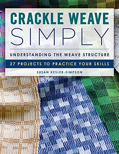 Crackle Weave Simply: Understanding the Weave Structure 27 Projects