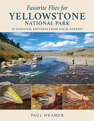 Favorite Flies for Yellowstone National Park Volume 6