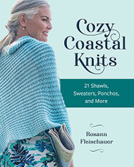 Cozy Coastal Knits: 21 Shawls Sweaters Ponchos and More